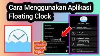 Cara Menggunakan Aplikasi Floating Clock
