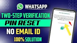 Whatsapp Two Step Verification Pin Reset Without Email | Whatsapp Two-Step Verification Code Problem