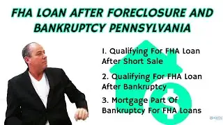 FHA Loan After Foreclosure And Bankruptcy Pennsylvania