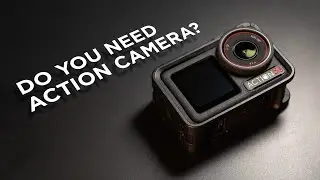 Do You Need Action Camera?