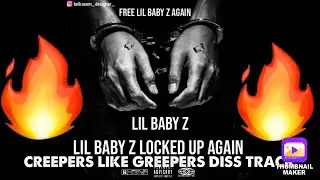 Lil Baby Z - Creepers Like Greepers Diss Track (Official Audio) 🔥🔥🔥