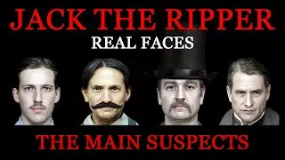 Jack the Ripper - Real Faces - The Main Suspects
