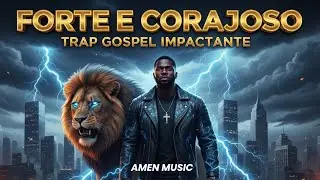 O Trap Gospel Mais Poderoso Inspirado em Josué 1:9 Que Você Já Ouviu | FORTE E CORAJOSO