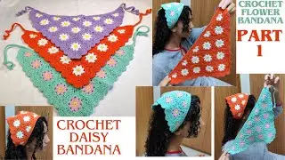 HOW TO CROCHET A TRIANGLE DAISY BANDANA EASY | CROCHET DAISY FLOWER BANDANA TUTORIAL | PART 1/2