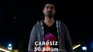 Çarəsiz serialı 50-ci Bölüm (Həftə içi 4 gün 21:30 ATV-də izliyə bilərsiz)