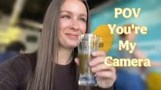 POV You’re My Camera Vlog!