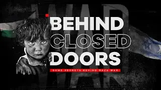 Behind Closed Doors | Unveiling the secrets of Gaza War | The Hidden Path