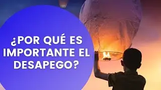 La importancia del desapego