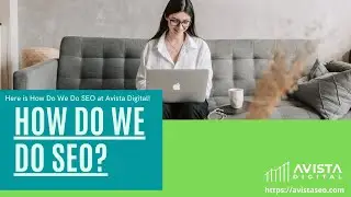 Step By Step SEO Process at Avista Digital