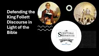 Defending the King Follett Discourse in Light of the Bible (vs. Reformed Baptist Micah Beauford)