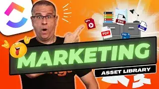 Chaos 👉🏻 Calm: Creating an Epic Marketing Asset Library in Minutes Using ClickUp