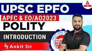 Polity Introduction for UPSC EPFO APFC Enforcement Officer, EO/AO Exams 2023