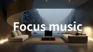 Playlist | 2026 FOCUS MUSIC : Modern Focus Zone