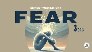 IFS Guided Meditation FEAR Course 3/ 3 - Internal Family Systems Richard Schwartz