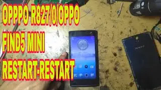 OPPO R827/OPPO FIND5 MINI RESTART-RESTART