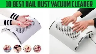 Top 10 Best Nail Dust Vacuum Cleaner | Nail Dust Vacuum Cleaner Review | Ladies Corner