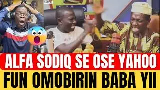 KAYEFI 😱 ALFA SODIQ SE OSE YAHOO FUN OMOBIRIN BABA YI. KOKORO ALATE #kokoroalate #oriyomihamzat
