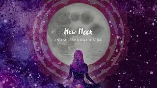 New Moon in Ashlesha and Partial Solar Eclipse - 11 August 2018