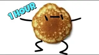 I'm A Pancake 1 Hour
