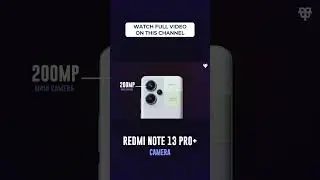 Camera of Note 13 Pro+