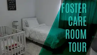 FOSTER CARE ROOM TOUR
