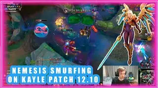 Nemesis Smurfing On Kayle [patch 12.10]
