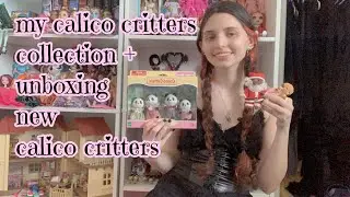 my calico critters collection + unboxing new calico critters