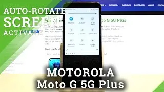 How to Enable Auto Screen Rotation Feature in Motorola Moto G 5G Plus - Activate Auto Rotate Screen