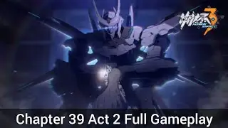 Chapter 39 Act 2 Full Gameplay - Honkai Impact 3(崩坏3)