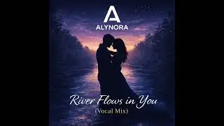 Alynora - River Flows in You (Vocal Mix) #2026 #riverflowsinyou #remix #mix #techno #banger #viral 