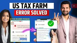 US Tax Farm ERROR | Action Required | Re-Submit US TAX FORM