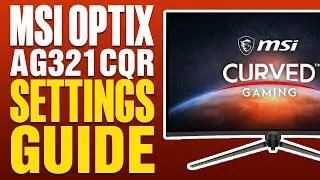 MSI Optix AG321CQR Settings Guide