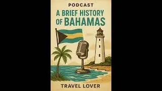 A Brief History of the Bahamas