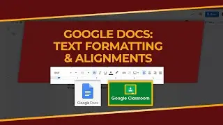 GOOGLE DOCS: TEXT FORMATTING & PARAGRAPH ALIGNMENTS