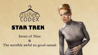 Кодекс костюмов Star Trek Edition; Седьмая из Девяти и ужасный комбинезон