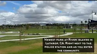 River Islands in Lathrop, CA park visit