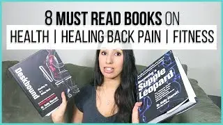 8 Books you MUST READ (Optimum Health, Healing back pain, and Chronic pain)