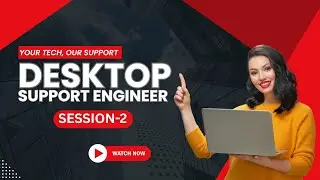 Desktop Support Engineer – Session 2 | Must-Watch for IT Freshers!