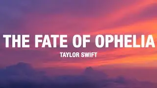 Taylor Swift – The Fate of Ophelia