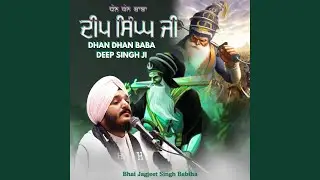 Dhan Dhan Baba Deep Singh Ji