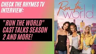 &ldquo;Run the World&rdquo; cast talks season 2