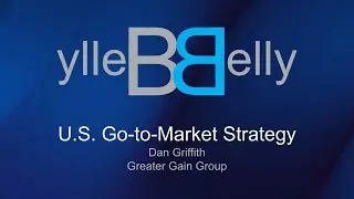U.S. Go-to-Market Strategy with Greater Gain Group&rsquo;s Dan Griffith