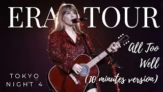 All Too Well (10 minutes version) - The Eras Tour at Tokyo Dome Night 4 【4K】