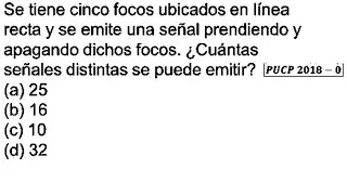 ADMISI&Oacute;N PUCP 2018-0 | Problema sobre se&ntilde;ales realizadas con focos y an&aacute;lisis combinatorio