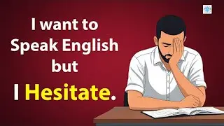 I Want to Speak English, but I Struggle with Hesitation