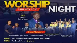 Worship Night | The Time is Now | Full Gospel Churches of Kenya Meru Town