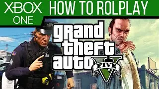 GTA 5: КАК ИГРАТЬ РОЛЕВУЮ ИГРУ НА XBOX ONE | XBOX 1