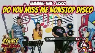 DO YOU MISS ME NONSTOP DISCO - JAMMING TIME DISCO - AZTRASINO BAND JAM AT ZALDY MINI STUDIO