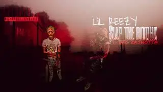 Lil Reezy X K2euce - &ldquo;Slap The Bitchk&rdquo; - (Official Audio)