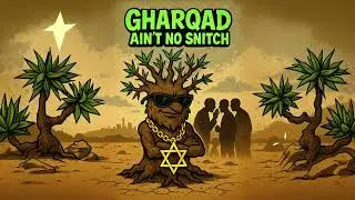 Gharqad Ain't No Snitch (The Tree of Jews)